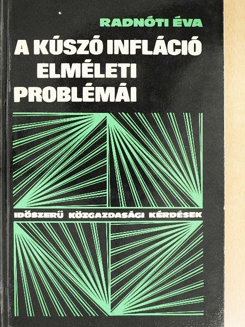 Dr. Radnóti Éva - A kúszó infláció elméleti problémái [antikvár]