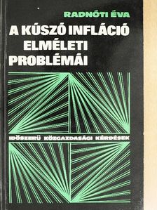 Dr. Radnóti Éva - A kúszó infláció elméleti problémái [antikvár]