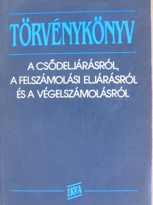 A csődeljárásról, a felszámolási eljárásról és a végelszámolásról szóló 1991. évi IL. törvény [antikvár]