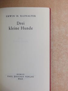 Erwin H. Rainalter - Drei kleine Hunde [antikvár]