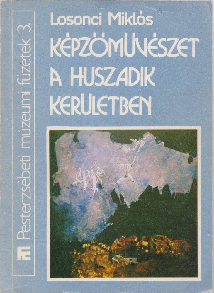 LOSONCI MIKLÓS - Képzőművészet a huszadik kerületben [antikvár]