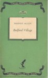 Allen, Hervey - Bedford Village [antikvár]