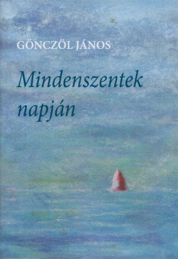 Gönczöl János - Mindenszentek napján [antikvár]