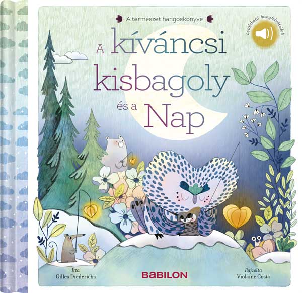 Gilles Diederichs - A természet hangoskönyve - A kíváncsi kisbagoly és a nap