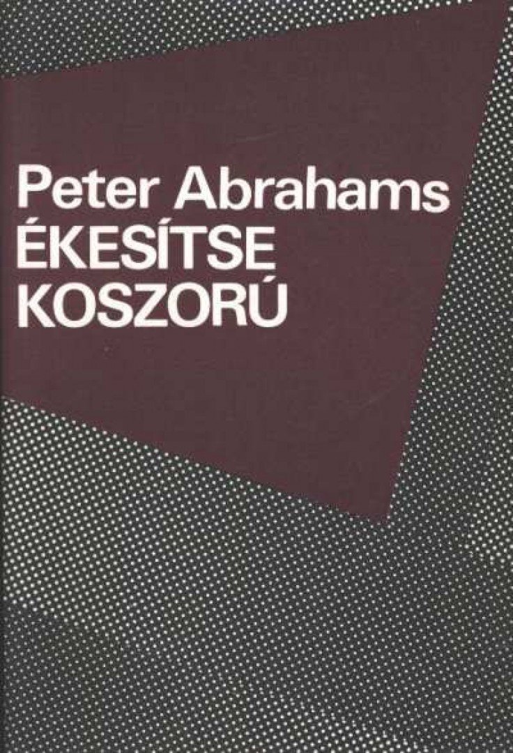 ABRAHAMS, PETER - Ékesítse koszorú [antikvár]