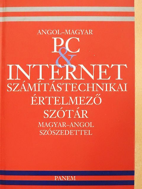 Angol-magyar PC & internet számítástechnikai értelmező szótár [antikvár]