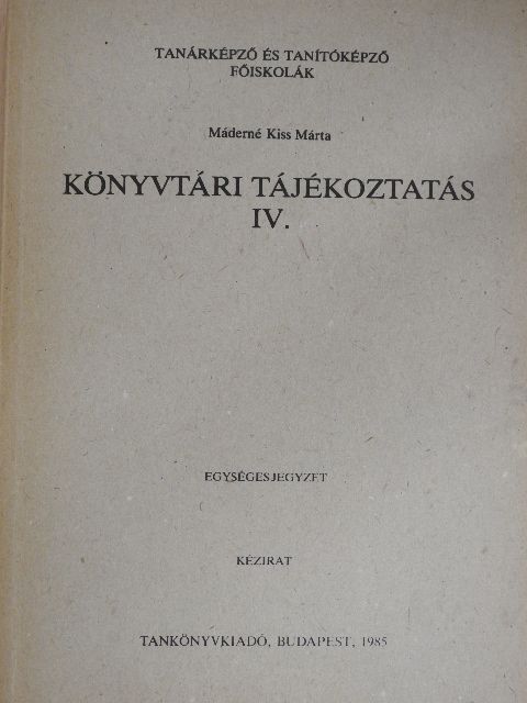 Bényei Miklós - Könyvtári tájékoztatás IV. [antikvár]