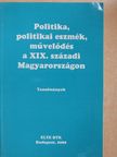 Cieger András - Politika, politikai eszmék, művelődés a XIX. századi Magyarországon [antikvár]