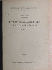 Fuchs László - Bevezetés az algebrába és a számelméletbe II. [antikvár]