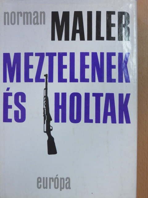 Norman Mailer - Meztelenek és holtak [antikvár]