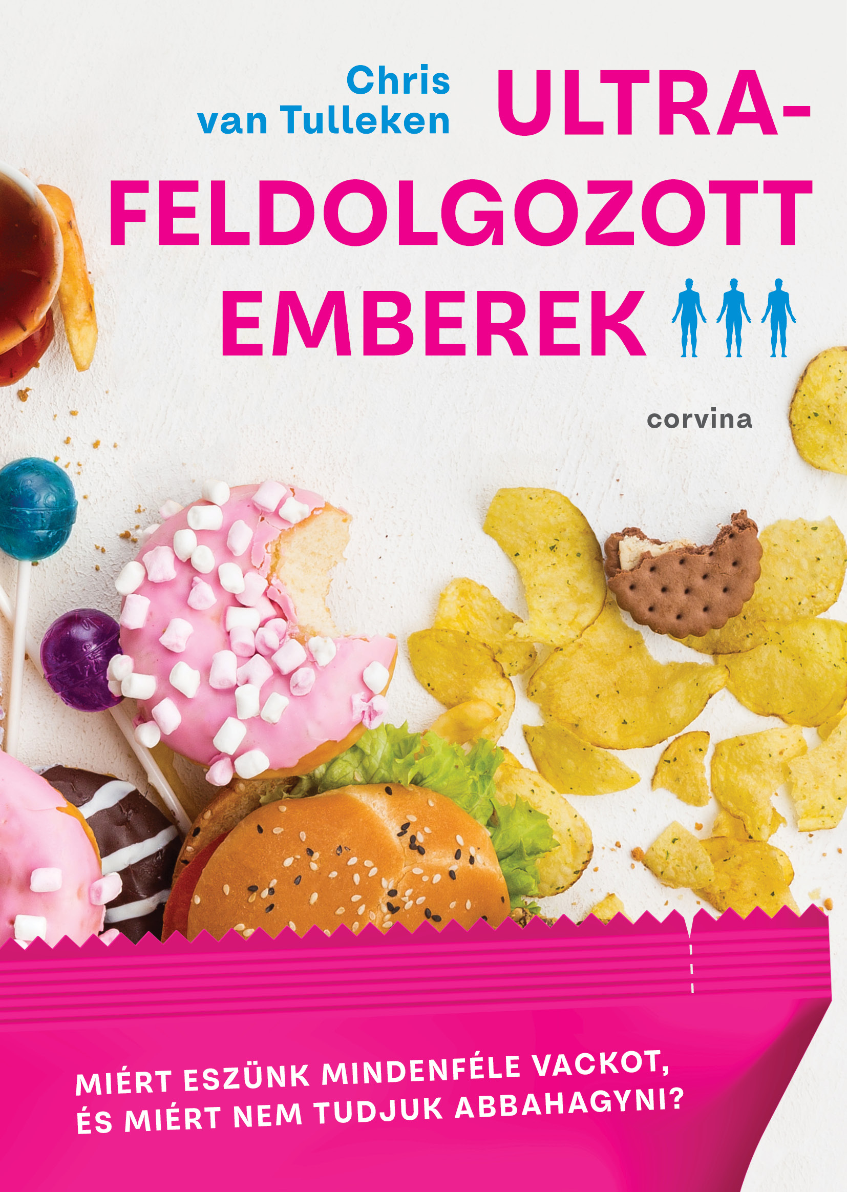 Chris van Tulleken - Ultrafeldolgozott emberek [eKönyv: epub, mobi]