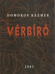 Domokos Kázmér - Vérbíró [antikvár]