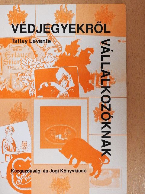Tattay Levente - Védjegyekről vállalkozóknak [antikvár]