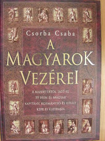 Csorba Csaba - A magyarok vezérei [antikvár]