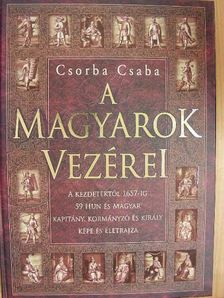 Csorba Csaba - A magyarok vezérei [antikvár]