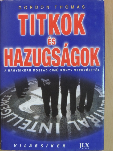 Gordon Thomas - Titkok és hazugságok [antikvár]