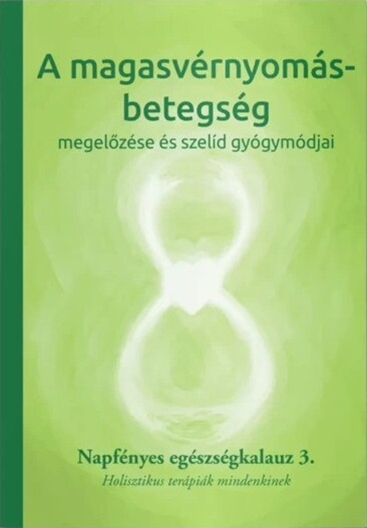 Bratinané Lazányi Krisztina[szerk.] - A magasvérnyomás-betegség