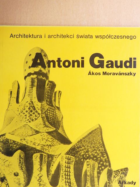 Ákos Moravánszky - Antoni Gaudí [antikvár]