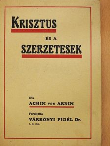 Achim von Arnim - Krisztus és a szerzetesek [antikvár]