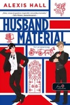 Alexis Hall - Husband Material - Férjalapanyag