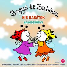 Bartos Erika - Bogyó és Babóca - Kis barátok [eHangoskönyv]