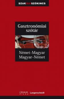 Dr.Mike Hadoke, Dr. Fritz Kerndter, Iker Bertalan - Német - magyar, magyar - német gasztronómiai szótár [antikvár]
