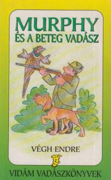 Dr. Végh Endre - Murphy és a beteg vadász [antikvár]