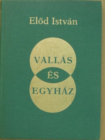 Dr. Előd István - Vallás és Egyház [antikvár]