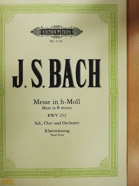 Johann Sebastian Bach - Messe in H-Moll [antikvár]