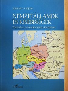 Arday Lajos - Nemzetállamok és kisebbségek [antikvár]