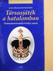 Jean-Francois Solnon - Társasjáték a hatalomban [antikvár]