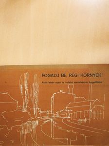 Bálint György - Fogadj be, régi környék! (dedikált példány) [antikvár]