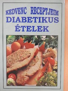 Kedvenc receptjeim - Diabetikus ételek [antikvár]