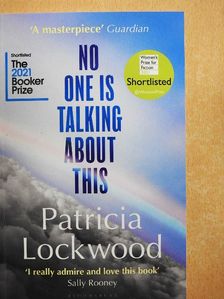 Patricia Lockwood - No One is Talking About This [antikvár]