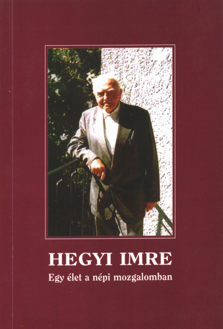 Hegyi Imre - Egy élet a népi mozgalomban [antikvár]