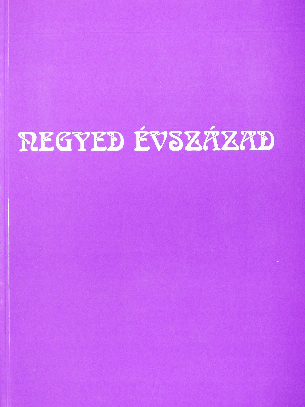 Antalfy István - Negyed évszázad (dedikált példány) [antikvár]
