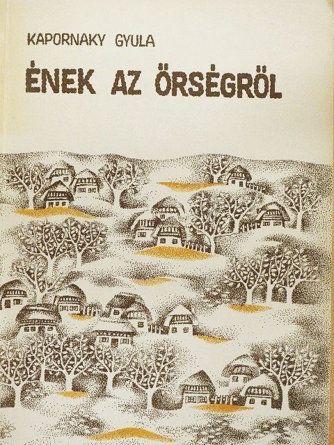 Kapornaky Gyula - Ének az Őrségről [antikvár]