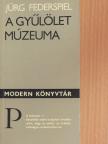 Jürg Federspiel - A gyűlölet múzeuma [antikvár]