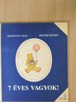 Mosonyi Aliz - 7 éves vagyok! [antikvár]