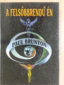 Paul Brunton - A felsőbbrendű én [antikvár]