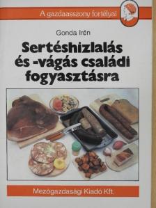 Gonda Irén - Sertéshizlalás és -vágás családi fogyasztásra [antikvár]