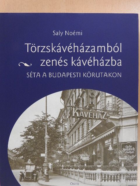 Saly Noémi - Törzskávéházamból zenés kávéházba [antikvár]