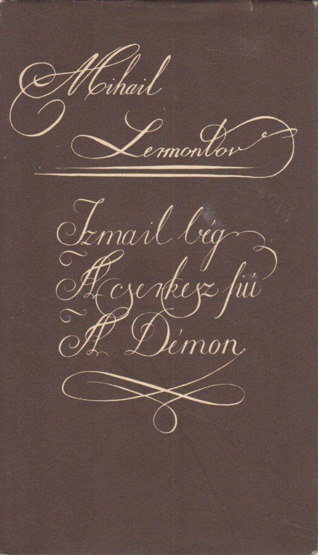 Lermontov, Mihail - Izmail bég / A cserkesz fiú / A démon [antikvár]