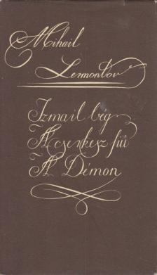 Lermontov, Mihail - Izmail bég / A cserkesz fiú / A démon [antikvár]