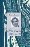 Iancu Laura - Hét szavad ide hallom - Versek, prózai írások, vallomások a hit történéseiről