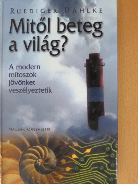 Ruediger Dahlke - Mitől beteg a világ? [antikvár]