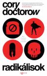 Cory Doctorow - Radikálisok [antikvár]