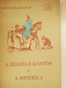 Mikszáth Kálmán - A beszélő köntös/A sipsirica [antikvár]