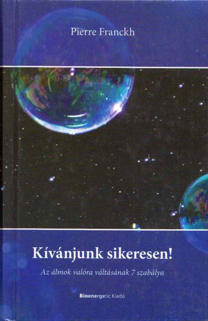 Pierre Franckh - Kívánjunk sikeresen! [antikvár]