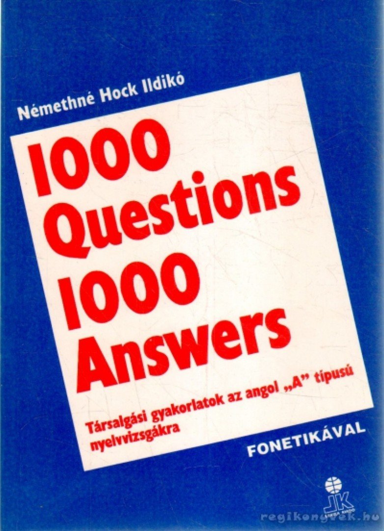 Némethné Hock Ildikó - 1000 Questions 1000 Answers [antikvár]